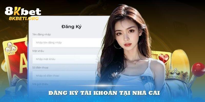 Chia sẻ các tạo tài khoản ở nhà cái 8KBET phổ biến nhất