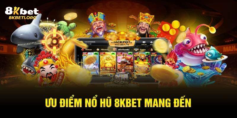 7 lý do khiến nổ hũ 8KBET nổi bật hơn so với các sảnh game khác