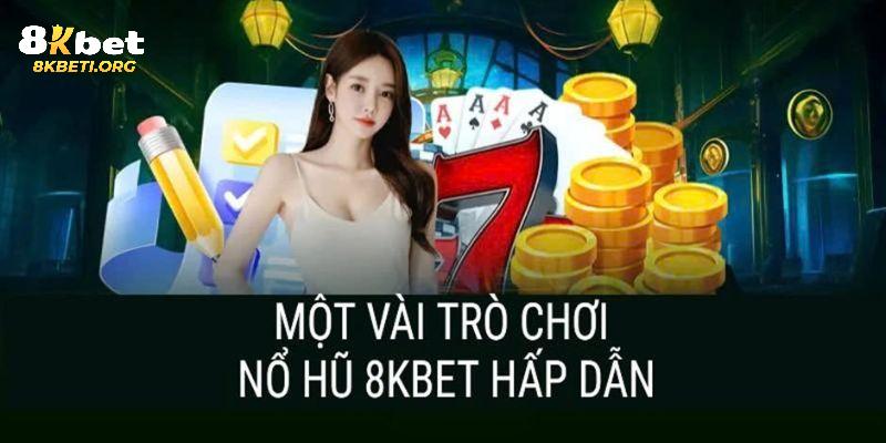 Các tựa game nổ hũ 8KBET được yêu thích hàng đầu trên nền tảng